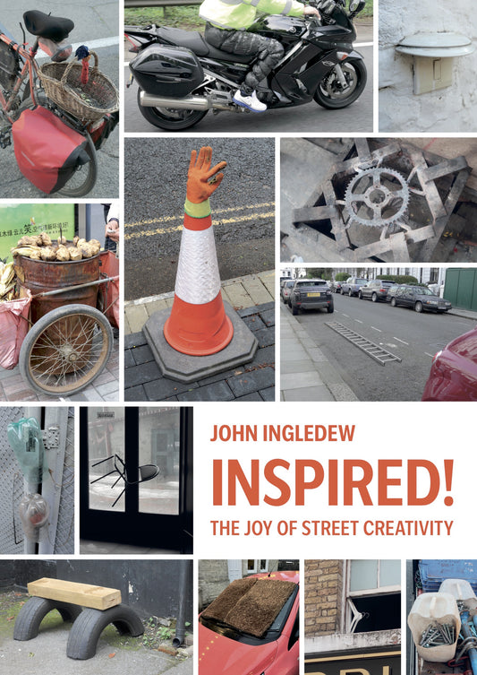 Collage of street photography with text 'Inspired! The Joy of Street Creativity' by John Ingledew.